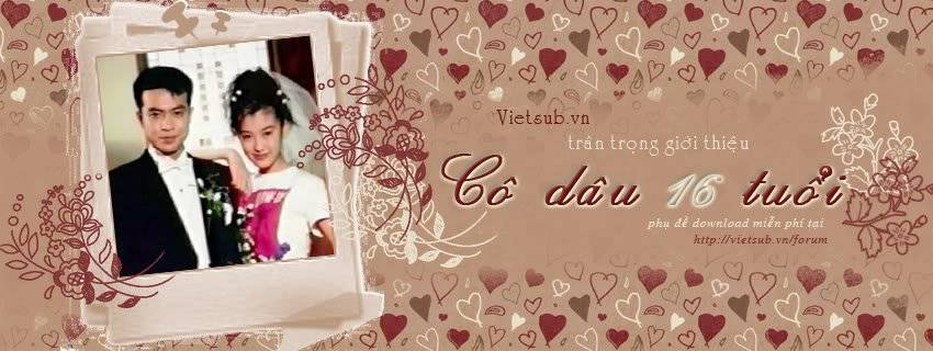Cô Dâu 16 Tuổi Cô Dâu 16 Tuổi
