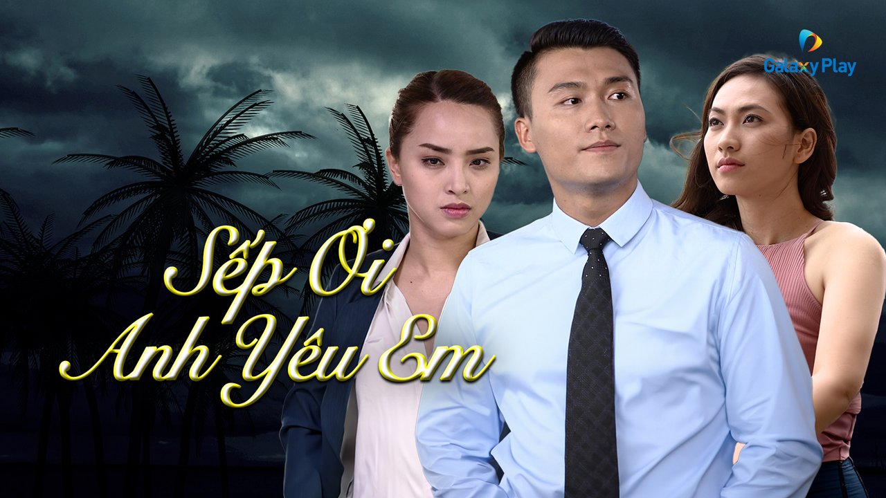 Sếp Ơi Anh Yêu Em Sếp Ơi Anh Yêu Em